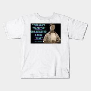 Jack Kerouac Quote - "You Can't Teach The Old Maestro A New Tune" Kids T-Shirt